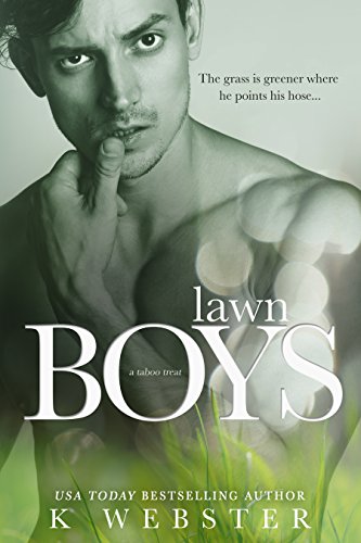 Steamy Age Gap Romance Books - Lawn Boys by K Webster