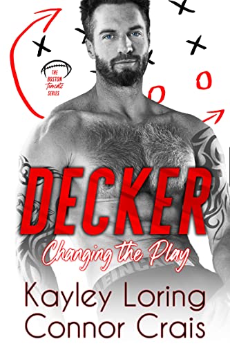 Forbidden Romance Books - DECKER: Changing the Play by Kayley Loring and Connor Crais
