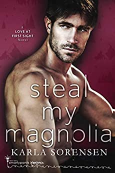 Steamy Romance Novels - Steal My Magnolia By Karla Sorensen 