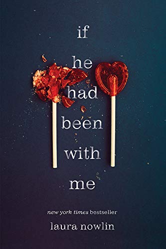 sad romance books- If He Had Been With Me by Laura Nowlin