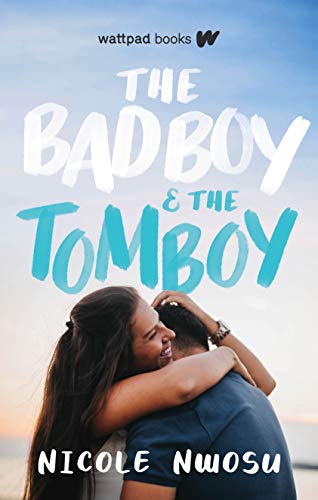teenage romance books - The Bad Boy and The Tomboy by Nicole Nwosu