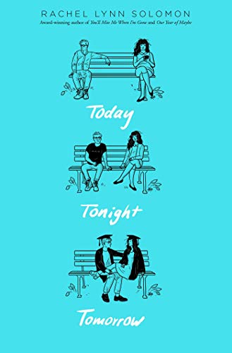 teenage romance books - Today Tonight Tomorrow by Rachel Lynn Solomon