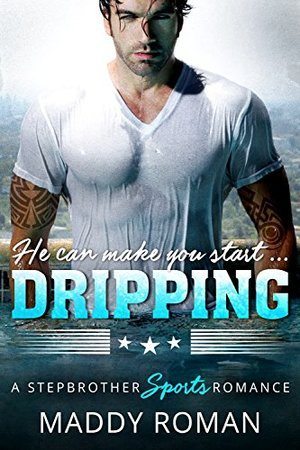 Dripping: A Stepbrother Sports Romance