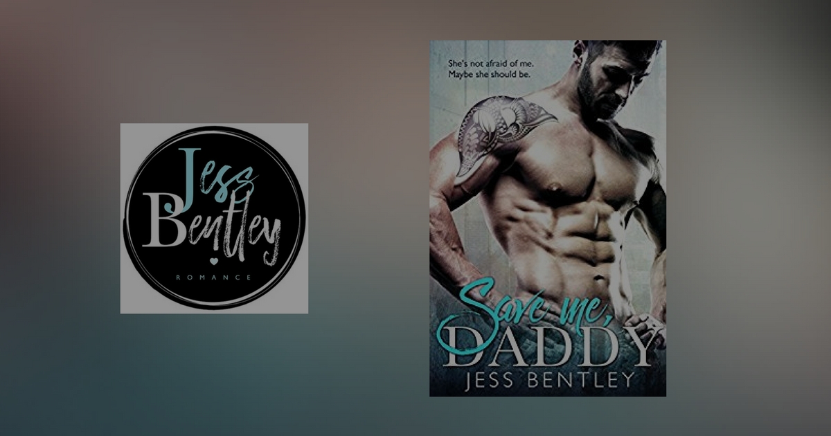 Interview with Jess Bentley, author of Save Me Daddy