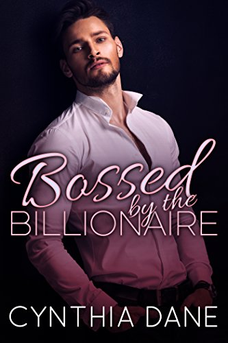Bossed: By the Billionaire
