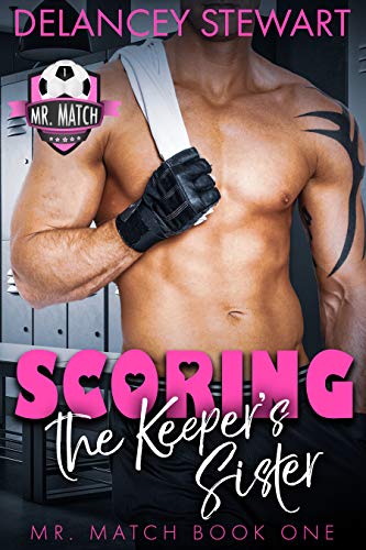 Scoring the Keeper's Sister (Mr. Match Book 1)