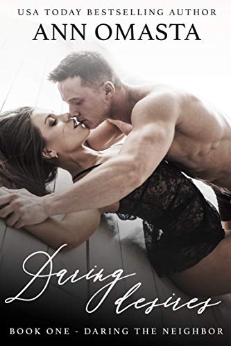Daring the Neighbor (Daring Desires Book 1)