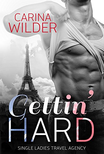 Gettin' Hard (Single Ladies' Travel Agency Series Book 1)