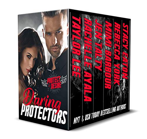 Daring Protectors - Where Danger and Passion Collide (Protect and Desire Book 1)
