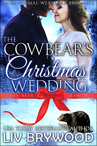 The Cowbear's Christmas Wedding (Curvy Bear Ranch Book 3)