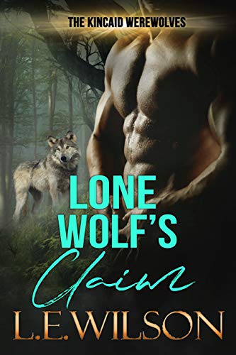 Lone Wolf's Claim (The Kincaid Werewolves Book 1)
