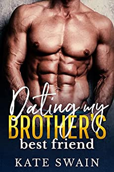 Dating My Brother's Best Friend (Brand Brothers Book 2)
