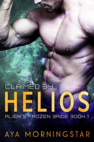 Claimed by Helios (Alien's Frozen Bride Book 1)