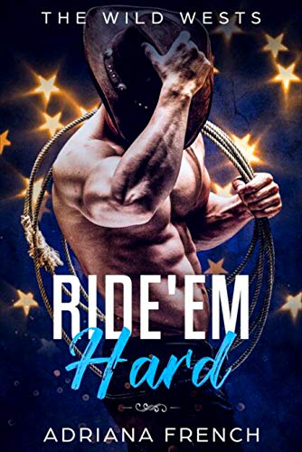 Ride 'Em Hard (The Wild Wests Book 1)