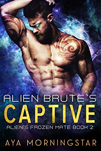 Alien Brute's Captive (Alien's Frozen Mate Book 2)