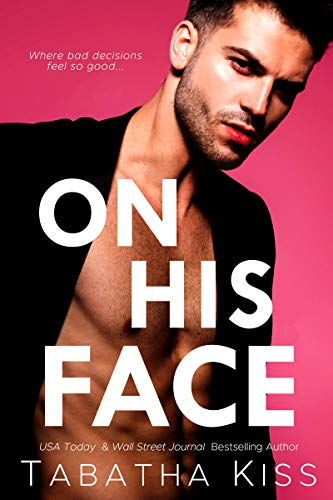 On His Face: A Brother's Best Friend Romantic Comedy