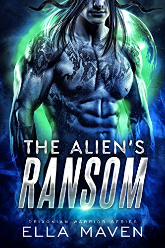 The Alien's Ransom (Drixonian Warriors Book 1)