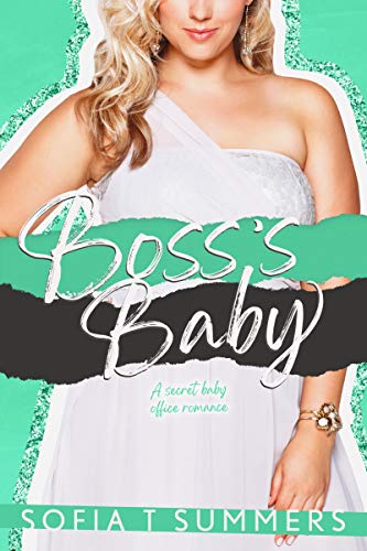 Boss's Baby: A Secret Baby Office Romance (Forbidden First Times Book 5)