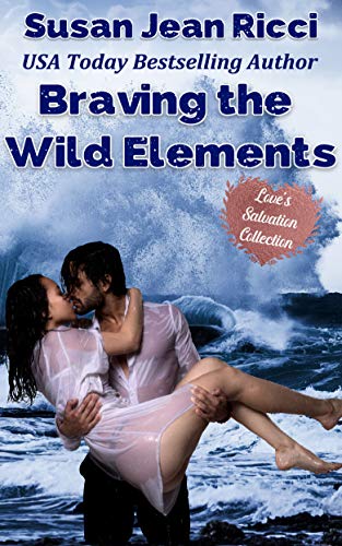 Braving the Wild Elements (Love's Salvation)