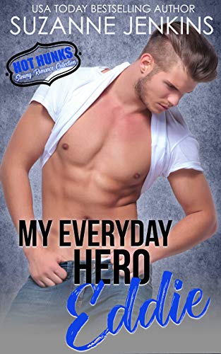 My Everyday Hero - Eddie (Hot Hunks Steamy Romance Collection Book 2)