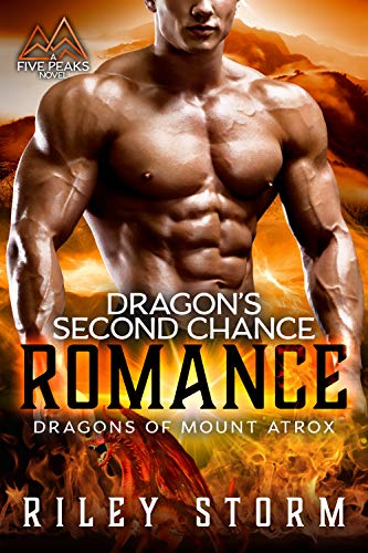Dragon's Second Chance Romance (Dragons of Mount Atrox Book 2)