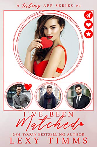 I've Been Matched (A Dating App Series Book 1)