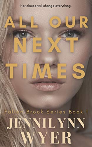 All Our Next Times (Fallen Brook Series Book 1)