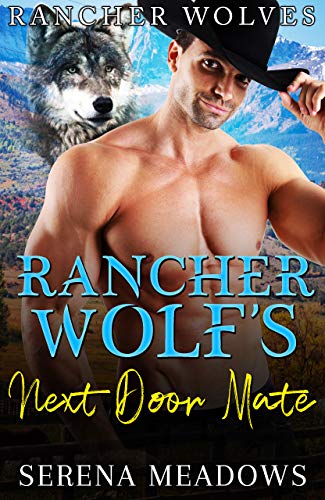 Rancher Wolf's Next Door Mate (Rancher Wolves)