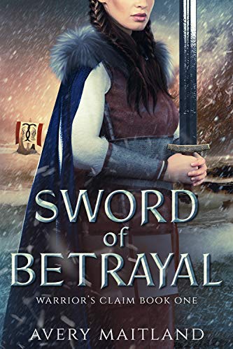 Sword of Betrayal (Warrior's Claim Book 1)