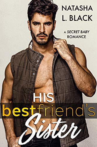 His Best Friend's Sister: A Secret Baby Romance