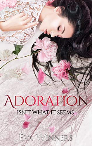 Adoration: Isn't What It Seems (Love Isn't What It Seems Book 2)