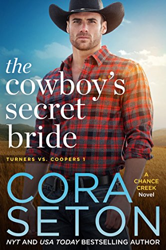 The Cowboy's Secret Bride (Turners vs Coopers Chance Creek Book 1)