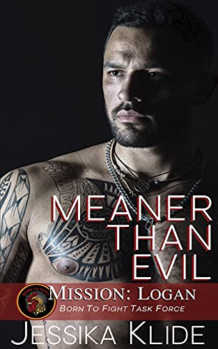 Meaner Than Evil: Mission: Logan (Born to Fight Task Force)