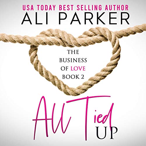 All Tied Up (Business of Love Book 2)