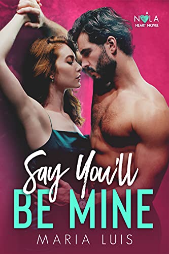 Say You'll Be Mine (A NOLA Heart Novel Book 1)