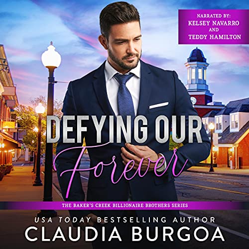 Defying Our Forever (The Baker’s Creek Billionaire Brothers Book 3)