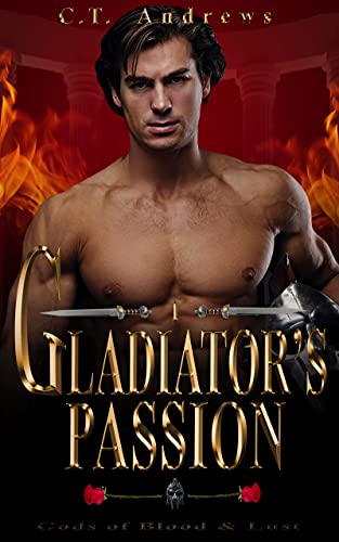 Gladiator's Passion (Gods of Blood & Lust Book 1)