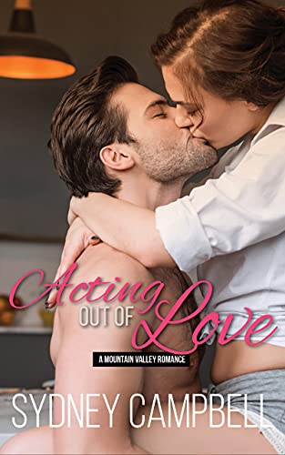 Acting Out of Love (Mountain Valley Romance)