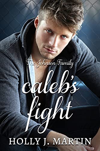 Caleb's Fight (The Johnson Family Book 10)