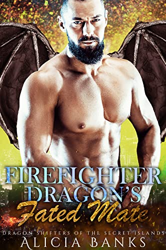 Firefighter Dragon's Fated Mate (Firefighter Dragons of the Secret Islands)