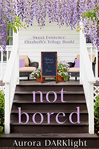 Not Bored (Elizabeth's Trilogy Book 1)