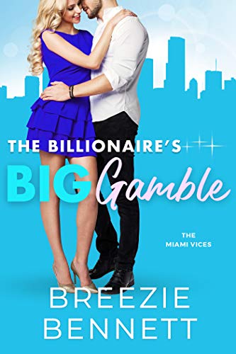 The Billionaire's Big Gamble (The Miami Vices Book 2)