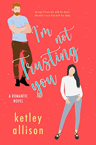 I'm Not Trusting You