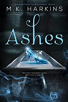 Ashes (Modern-Day Fairy Tale Series Book 1)