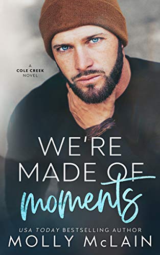 We're Made of Moments (Cole Creek Book 1)