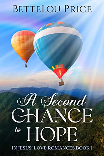A Second Chance to Hope (The In Jesus' Love Series Book 1)