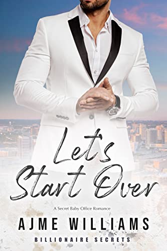 Let's Start Over (Billionaire Secrets Book 3)