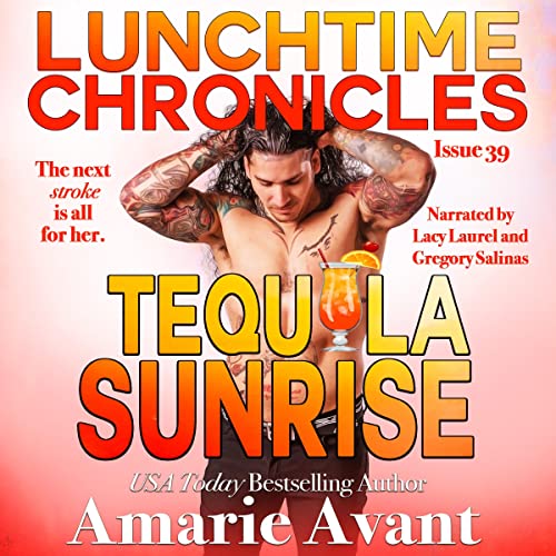 Tequila Sunrise: Lunchtime Chronicles