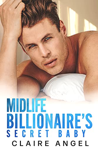 Midlife Billionaire's Secret Baby (Tempting Midlife Billionaires Book 2)
