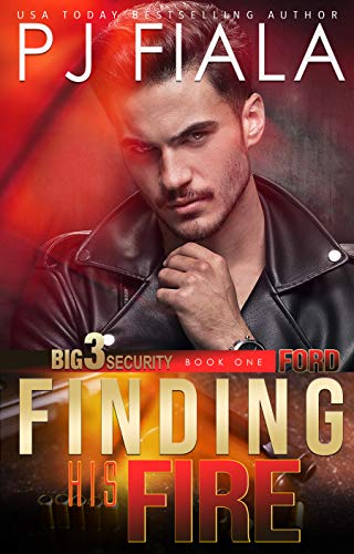 Ford: Finding His Fire (Big 3 Security Book 1)